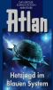 [Atlan Blauband 39] • Hetzjagd im Blauen System